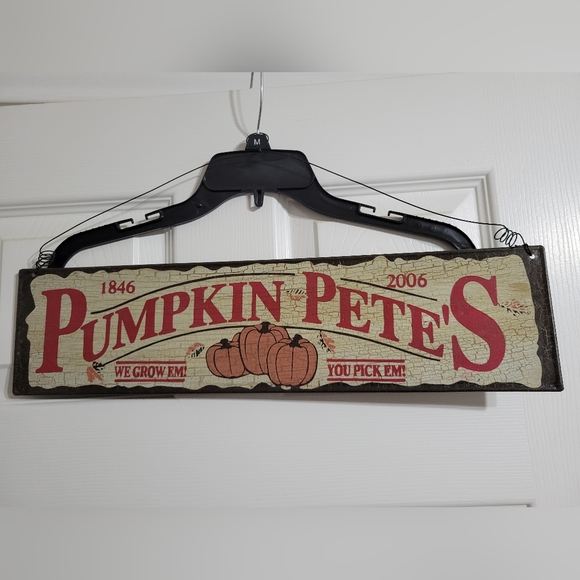 Pumpkin Pete's Metal Fall Sign WE GROW EM! YOU PICK EM! - Picture 1 of 8